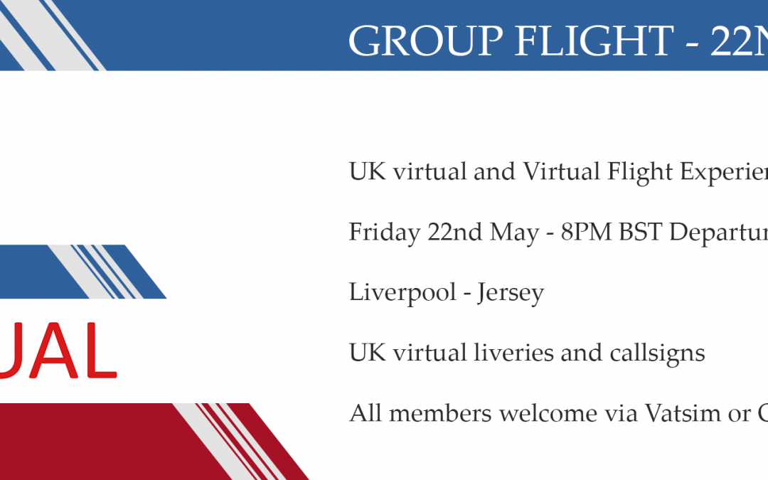 New Group Flight – 22/05/2020 20:00